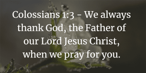 Colossians 1 Bible Study Guide And Commentary - Paul's Prayer