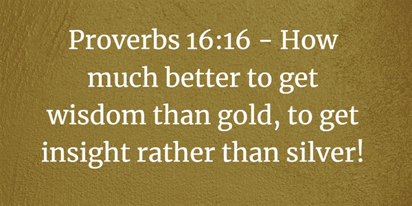 Proverbs 16:16 Bible Verse