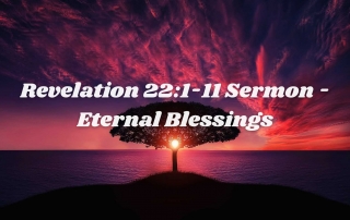 Revelation 22, 1-11 Sermon