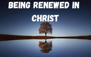 Being Renewed in Christ