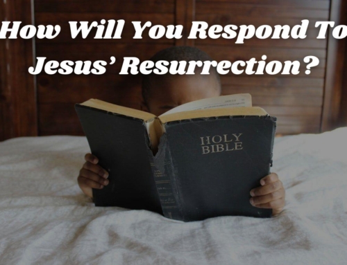The Resurrection Demands a Response