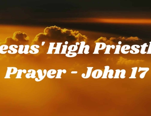 Jesus’ High Priestly Prayer