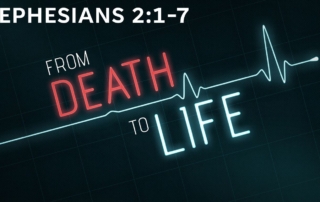 Ephesians 2,1-7 From Death to Life
